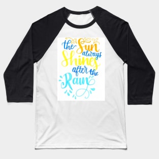 the sun always shines Baseball T-Shirt